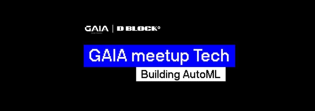 GAIA Meetups Tech | Building AutoML – Georgian AI Association First Meetup at D Block